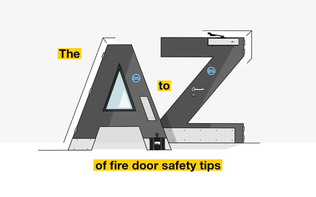 The A-Z of Fire Door Safety Tips